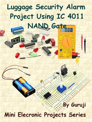 cover image of Luggage Security Alarm Project Using IC 4011 NAND Gate